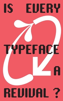 Paperback Is Every Typeface a Revival?: VC-Edition No. 14 Book