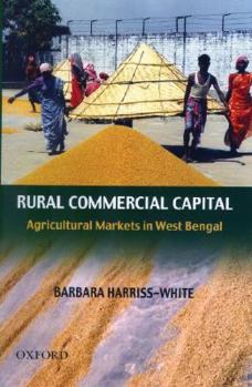 Hardcover Rural Commercial Capital: Agricultural Markets in West Bengal Book