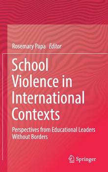 Hardcover School Violence in International Contexts: Perspectives from Educational Leaders Without Borders Book