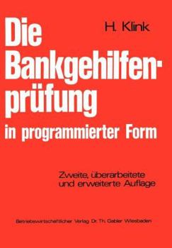 Paperback Die Bankgehilfenprüfung in Programmierter Form: Wiederholungs- Und Übungsbuch [German] Book