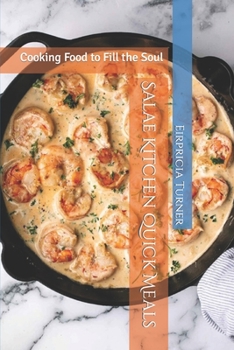 Paperback Salae Kitchen Quick Meals: Cooking Food to Fill the Soul Book