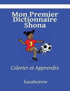 Paperback Mon Premier Dictionnaire Shona: Colorier et Apprendre [French] Book