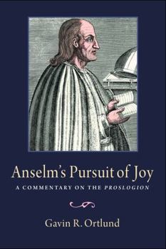 Hardcover Anselm's Pursuit of Joy: A Commentary on the Proslogion Book