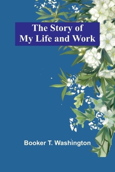 Paperback The Story of My Life and Work Book