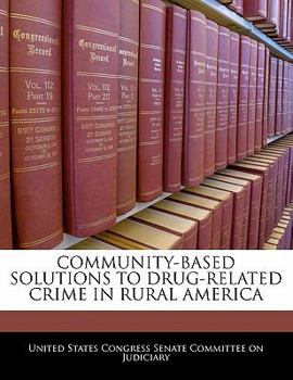 Community-Based Solutions to Drug-Related Crime in Rural America