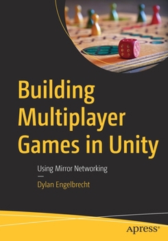Paperback Building Multiplayer Games in Unity: Using Mirror Networking Book