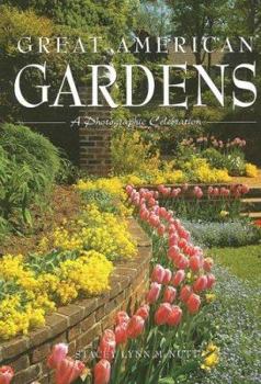 Hardcover Great American Gardens: A Photographic Celebration Book