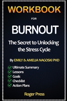 Paperback Workbook For Burnout: The Secret to Unlocking the Stress Cycle Book