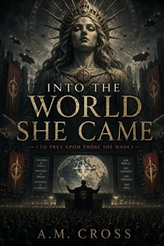 Paperback Into The World She Came: (To Prey Upon Those She Made) Book
