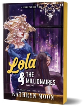 Lola & the Millionaires: Part One (Deluxe Edition) (Sweetverse, 2)