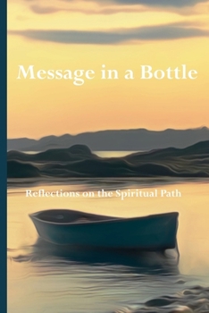 Paperback Message In A Bottle: Reflections On The Spiritual Path Book
