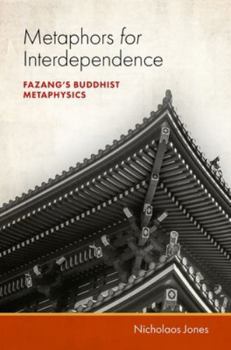 Hardcover Metaphors for Interdependence: Fazang's Buddhist Metaphysics Book