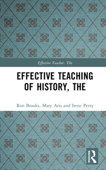 Hardcover The Effective Teaching of History Book