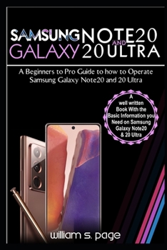 Paperback Samsung Galaxy Note20 and 20 Ultra Users Guide: A Beginners to Pro Guide to how to Operate Samsung Galaxy Note20 and 20 Ultra Book