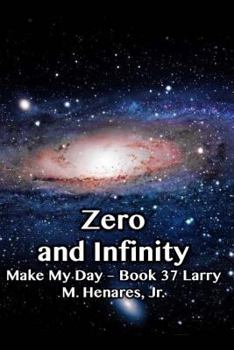 Paperback Zero and Infinity: Make My Day - 37 Book