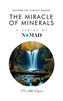 Paperback The Miracle of Minerals: Restore the Circuit Makers Book