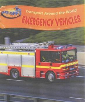 Hardcover Take-off! Transport Around the World: Emergency Vehicles (Take-off!) Book