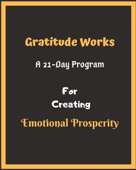 Paperback Gratitude Works: a 21-day program for creating emotional prosperity Book