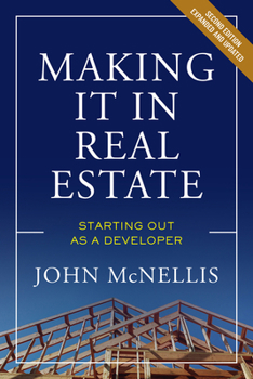 Paperback Making It in Real Estate: Starting Out as a Developer Book