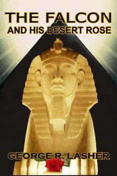 Paperback The Falcon and His Desert Rose Book