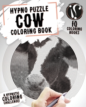 Cow Coloring Book: Hypno Puzzle Single Line Spiral and Activity Challenge Cow Coloring Book for Adults: Volume 11 (Mystery Puzzle Coloring Books for Adults)