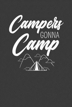 Paperback Campers Gonna Camp: Camping, Hiking, and Nature Lover Gift Book