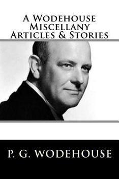 Paperback A Wodehouse Miscellany Articles & Stories Book