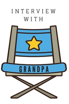 Paperback Interview With Grandpa: A Grandfather's Memory and Keepsake Journal with Prompted Questions for Grandpa to Answer Book