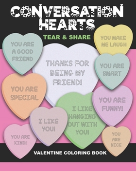 Paperback Conversation Hearts Tear and Share Valentine Coloring Book: 50 Coloring Pages, 25 Unique Phrases Appropriate for Friends and Family, Boundary Lines to Book