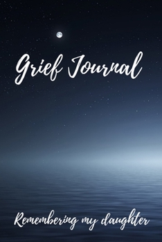 Paperback Grief Journal Remembering my Daughter: Grieving The Loss Of Your Daughter Book