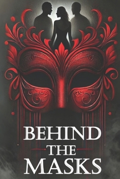 Paperback Behind the Masks: Desire, Deception, and the Darkest Secrets Book