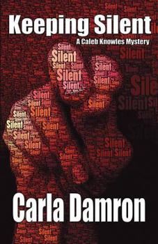 Keeping Silent - Book #1 of the Caleb Knowles