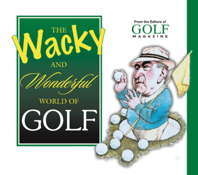 Hardcover The Wacky and Wonderful World of Golf Book