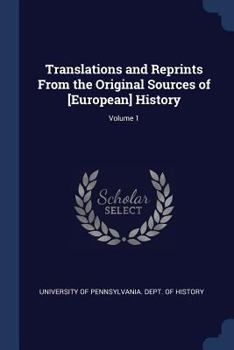 Paperback Translations and Reprints From the Original Sources of [European] History; Volume 1 Book