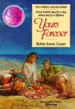 Yours Forever (The Christy Miller Series, #3) (Christy Miller) - Book #3 of the Christy Miller