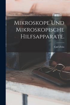 Paperback Mikroskope und mikroskopische Hilfsapparate. [German] Book