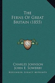 Paperback The Ferns Of Great Britain (1855) Book