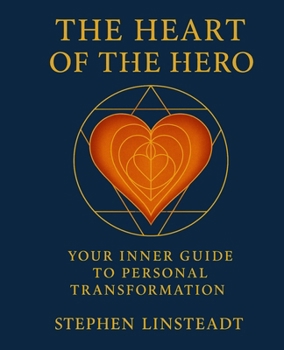 Paperback The Heart of the Hero: Your Inner Guide to Personal Transformation Book