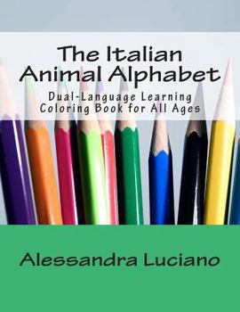 Paperback The Italian Animal Alphabet: Dual-Language Learning Coloring Book