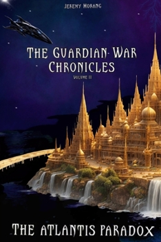 Paperback The Atlantis Paradox: The Guardian War Chronicles Vol II Book