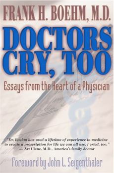 Paperback Doctors Cry, Too: Essays from the Heart of a Physician Book