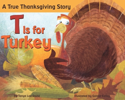 Paperback T Is for Turkey: A True Thanksgiving Story Book