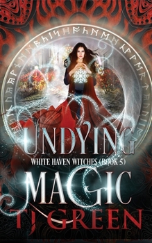 Undying Magic - Book #5 of the White Haven Witches