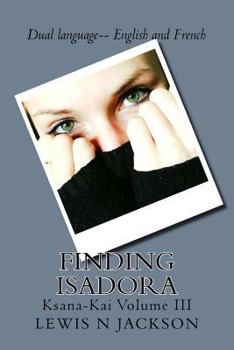 Paperback Finding Isadora: Ksana-Kai Volume III Book