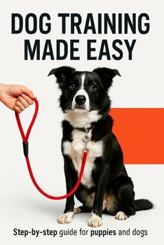 Paperback Dog training made easy.: Step-by-step guide for puppies and dogs. Book