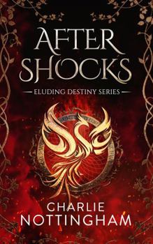 Aftershocks - Book #3 of the Eluding Destiny