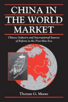 Paperback China in the World Market: Chinese Industry and International Sources of Reform in the Post-Mao Era Book