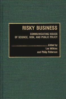 Hardcover Risky Business: Communicating Issues of Science, Risk, and Public Policy Book