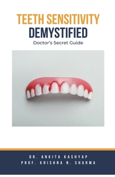 Paperback Teeth Sensitivity Demystified: Doctor's Secret Guide Book