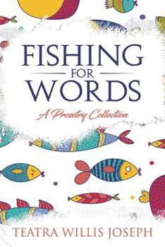 Paperback Fishing for Words: A Collection of Prosetry Book